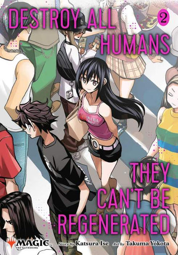 Destroy All Humans. They Can't Be Regenerated. MTG Manga, Vol. 1